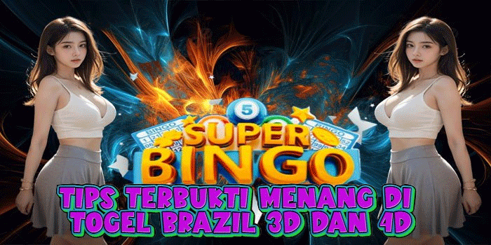 Tips Terbukti Menang di Togel Brazil 3D Dan 4D